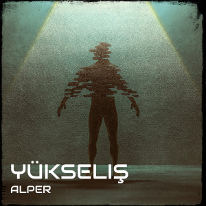 Listen to Yükseliş song with lyrics from Alper
