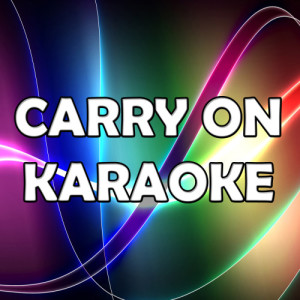 收聽Karaoke的Carry On (Karaoke Version)歌詞歌曲