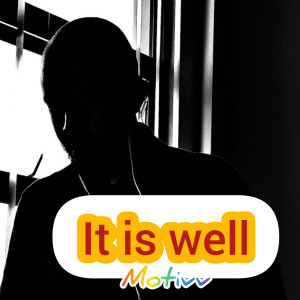 Listen to It Is Well song with lyrics from Motivv