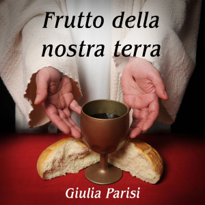 Frutto della nostra terra dari Giulia Parisi