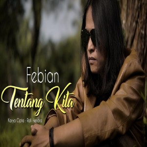 Dengarkan Tentang Kita lagu dari Febian dengan lirik