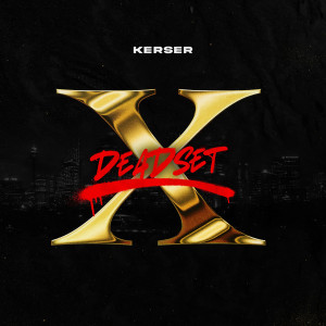 Kerser的專輯Deadset 10 - (feat. Manning) (Explicit)