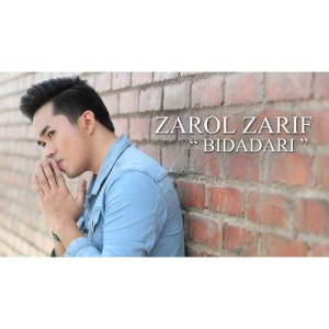 收聽Zarol Zarif的Bidadari歌詞歌曲