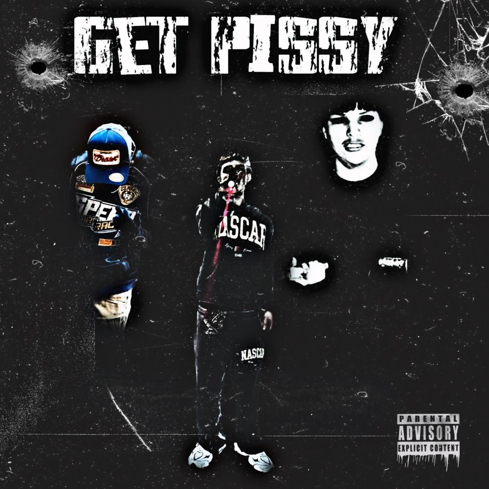 Get Pissy (feat. Haydn2krash & Babyree98) (Explicit)
