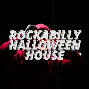 Various的专辑Rockabilly Halloween House
