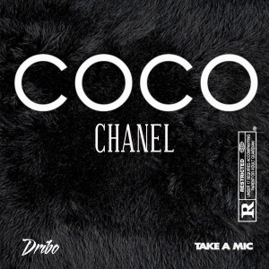 收听Dribo的Coco Chanel (Explicit)歌词歌曲