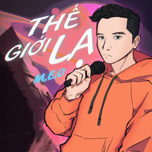 Listen to Thế Giới Lạ(Beat) song with lyrics from M.E.O