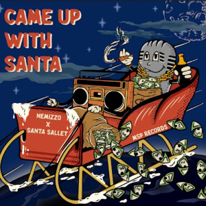 收聽Santa Sallet的Came Up With Santa (Explicit)歌詞歌曲