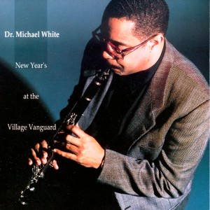 Dr. Michael White的專輯New Year's At The Village Vanguard