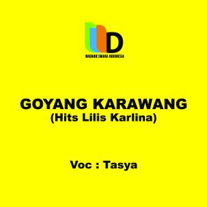 Dengarkan Goyang Karawang Hits Lilis Karlina lagu dari Tasya dengan lirik