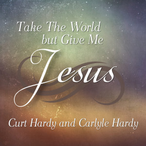 Album Take the World, but Give Me Jesus from 
