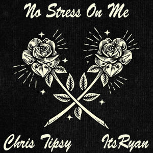 Album No Stress On Me (feat. ItsRyan) (Explicit) oleh ItsRyan
