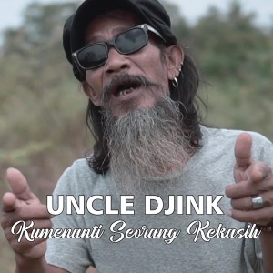 Kumenanti Seorang Kekasih dari Uncle Djink