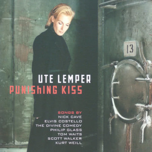 Ute Lemper的專輯Ute Lemper - Punishing Kiss