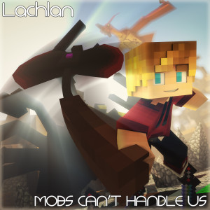 收听Lachlan的Mobs Can't Handle Us歌词歌曲