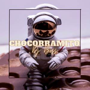 Album Chocorramito oleh DJ BOSS