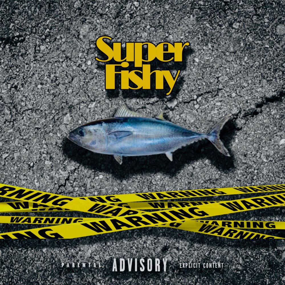 Super Fishy (Explicit)