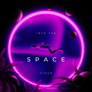 Listen to Into the Space song with lyrics from VIDUR