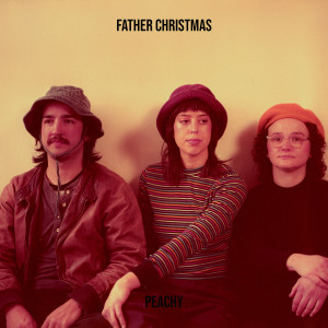 收聽Peachy的Father Christmas歌詞歌曲