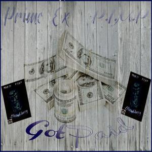 Listen to Got Paid (Explicit) song with lyrics from Prime Ex