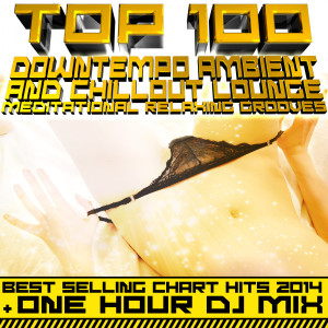 ดาวน์โหลดและฟังเพลง Top 100 Downtempo Ambient & Chillout Lounge Meditational Relaxing Grooves (Best Selling Chart Hits 2014 1hr DJ Mix) พร้อมเนื้อเพลงจาก Downtempo Ambient Chillout Doc