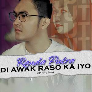 Dengarkan Di Awak Raso Ka Iyo lagu dari randa putra dengan lirik