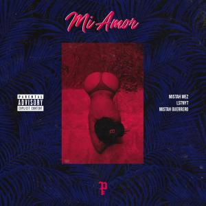 收聽Mistah Mez的Mi Amor (Explicit)歌詞歌曲