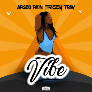 Listen to Vibe (Explicit) song with lyrics from Argeo Rain
