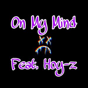 Eg的專輯On My Mind (feat. FTB Hoy-Z)