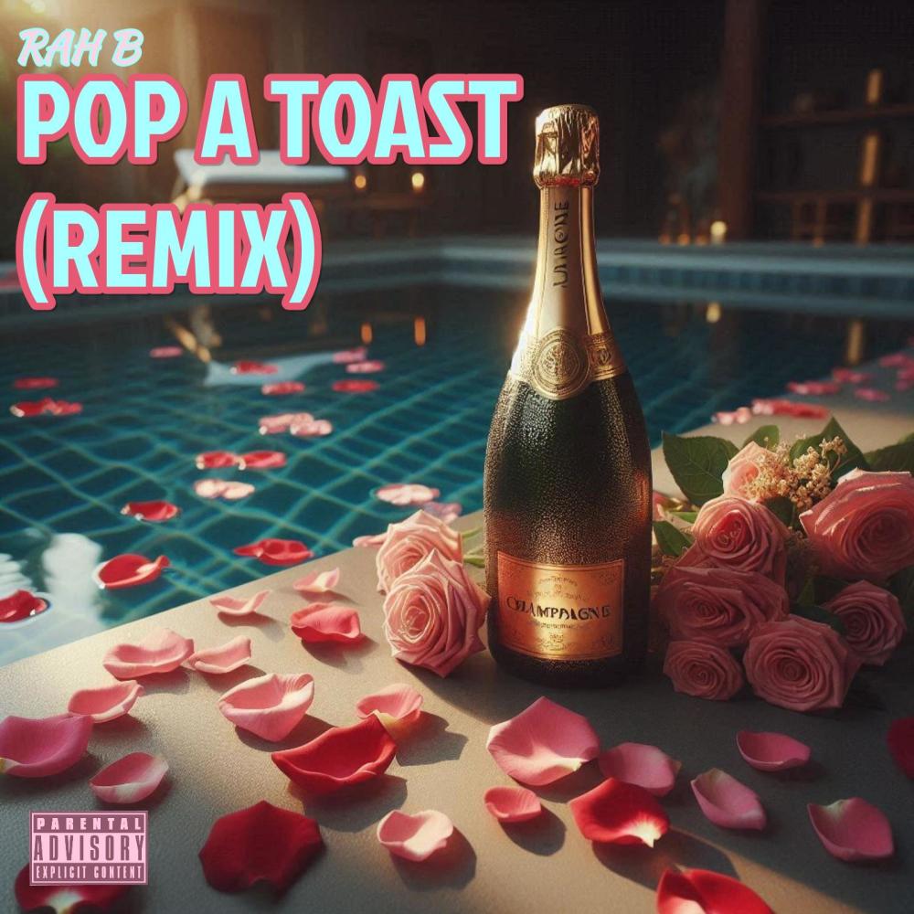 POP A TOAST (Special Version) (Explicit)