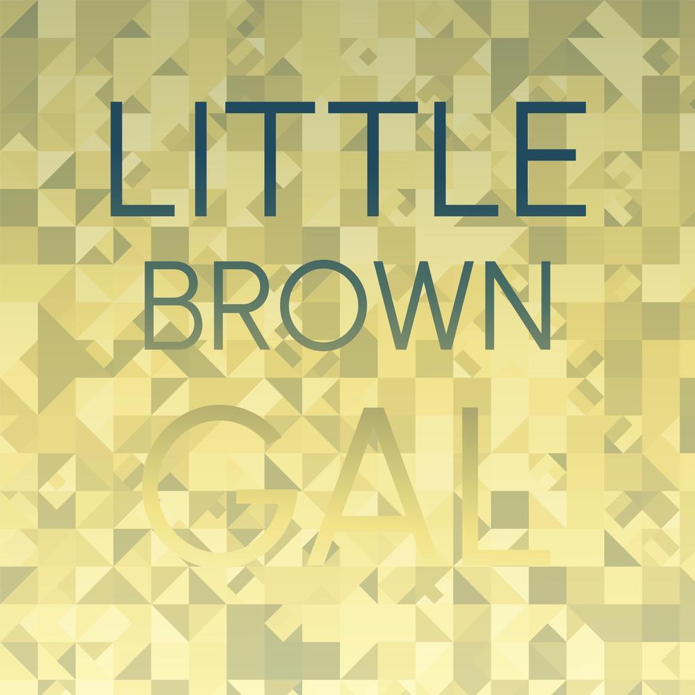 Little Brown Gal