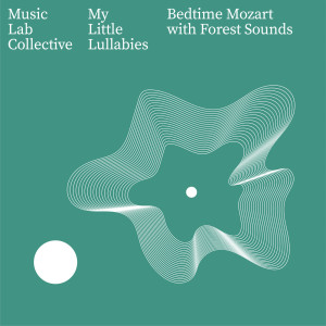 อัลบัม Bedtime Mozart with Forest Sounds ศิลปิน My Little Lullabies