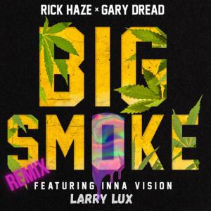Rockaz的專輯Big Smoke (feat. Rick Haze, Gary Dread & Inna Vision) [Larry Lux Remix] (Explicit)