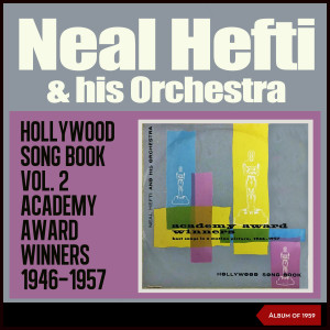 อัลบัม Hollywood Song Book Vol. 2 Academy Award Winners 1946-1957 ศิลปิน Neal Hefti & His Orchestra