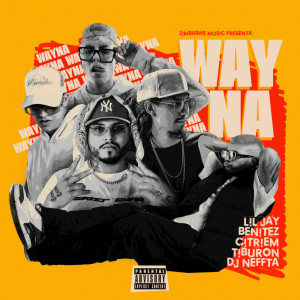ดาวน์โหลดและฟังเพลง Wayna (Explicit) พร้อมเนื้อเพลงจาก Lil Jay