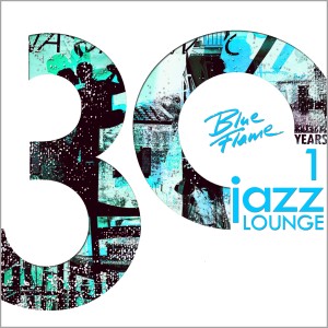 อัลบัม 30 Years Blue Flame Records Jazz Lounge (Explicit) ศิลปิน Jazzamor