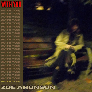 收聽Zoe Aronson的With You歌詞歌曲