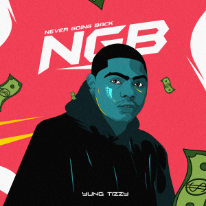Listen to Never Going Back (Explicit) song with lyrics from Yung Tizzy