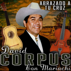 Album Abrazado A Tu Cruz oleh David Corpus