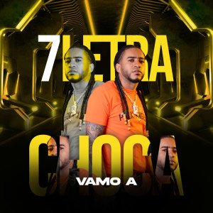 Album Vamo a Choca (Explicit) oleh 7Letra