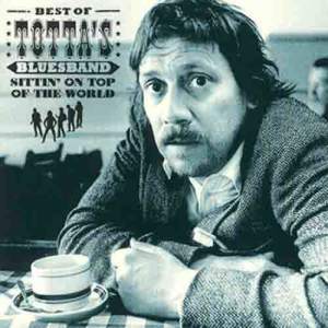 收聽Tottas Bluesband的Sittin´ On Top Of The World歌詞歌曲