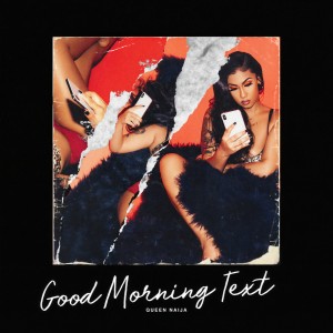 收聽Queen Naija的Good Morning Text歌詞歌曲