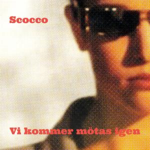 收聽Mauro Scocco的Vi Kommer Mötas Igen歌詞歌曲