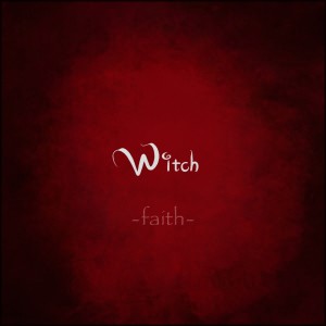 ดาวน์โหลดและฟังเพลง Faith พร้อมเนื้อเพลงจาก Witch