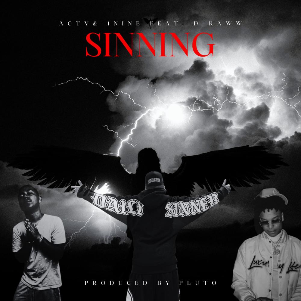 SINNING (feat. 1nine & D-Raww) (Explicit)