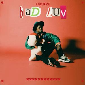 ดาวน์โหลดและฟังเพลง Bad Luv (Explicit) พร้อมเนื้อเพลงจาก J Aktive