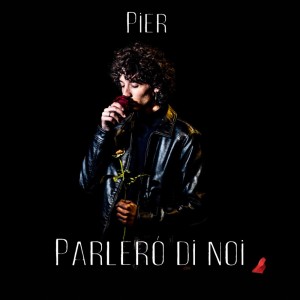 Listen to Parlerò di noi song with lyrics from Pier