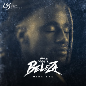 Dengarkan Não Me Canses a Beleza lagu dari Wine TKK dengan lirik