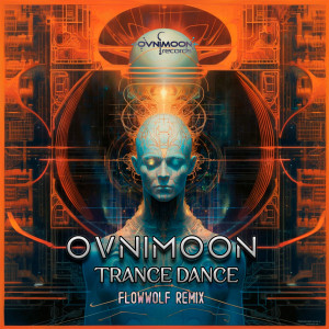 Ovnimoon的專輯Trance Dance (Flowwolf Remix)