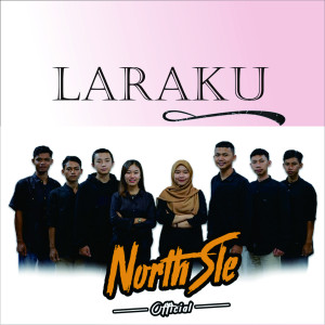 Dengarkan Laraku lagu dari Northsle dengan lirik